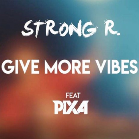 Give More Vibes (Original Mix) ft. Pixa cover art