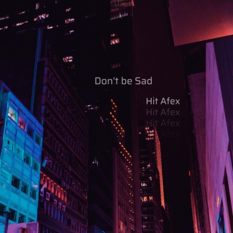 Don't Be Sad