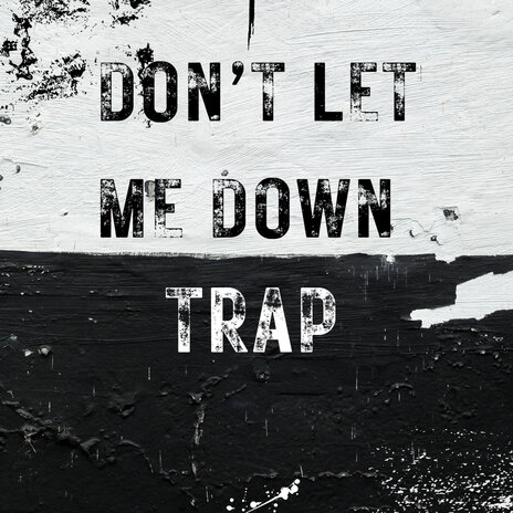 Don't Let Me Down Trap cover art