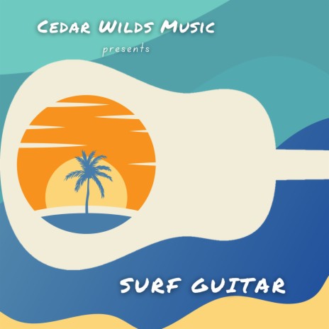 Surf and Turf ft. Cedar Wilds Music presents The Guitar Grid cover art