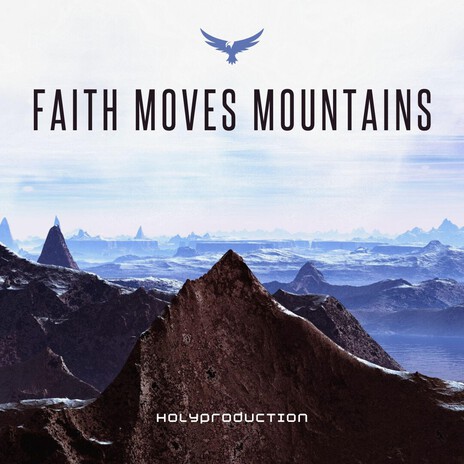 Faith Moves Mountains