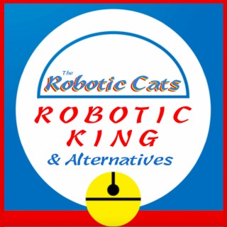Robotic King & Alternatives