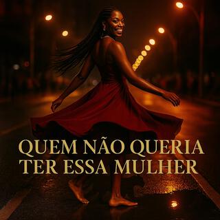 Quem não queria ter essa mulher? cover art