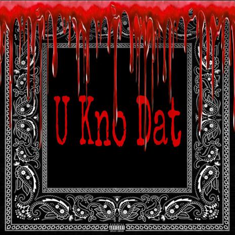 U Kno Dat cover art