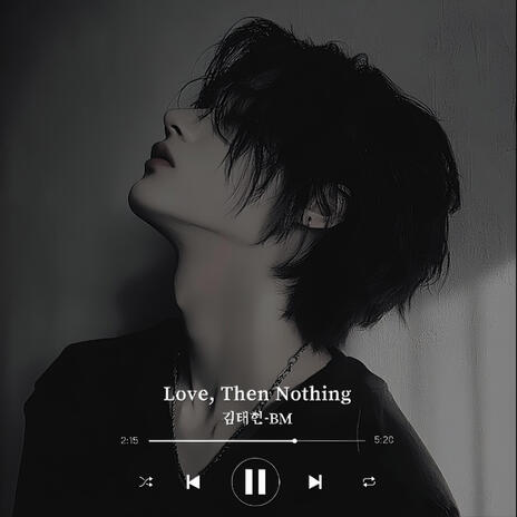 Love, Then Nothing