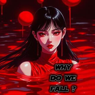 Why do we fall ?