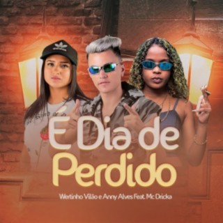 É Dia de Perdido ft. Anny Alves & Mc Dricka