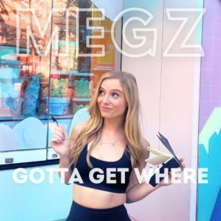 Gotta Get Where cover art