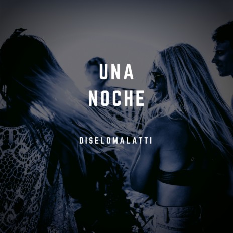 Una Noche ft. Francisco Malfatti & MalfattiBeatz cover art