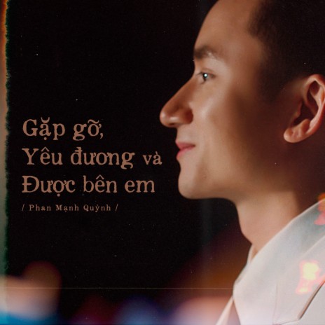 Gặp Gỡ, Yêu Đương Và Được Bên Em cover art