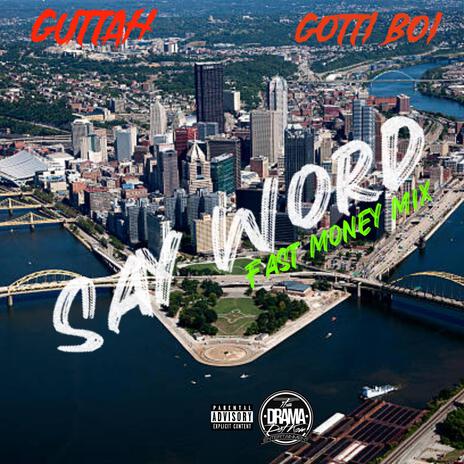 Say Word (fast Money Mix) ft. Guttah & Gotti boi cover art
