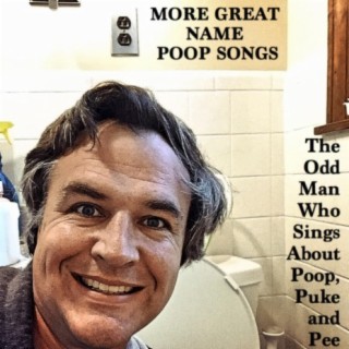 More Great Name Poop Songs