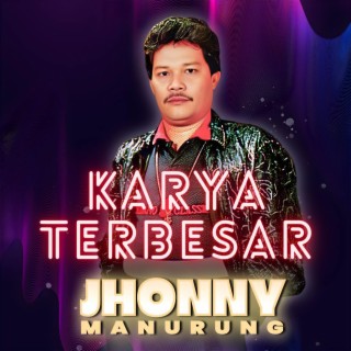 Karya Terbesar Jhonny Manurung