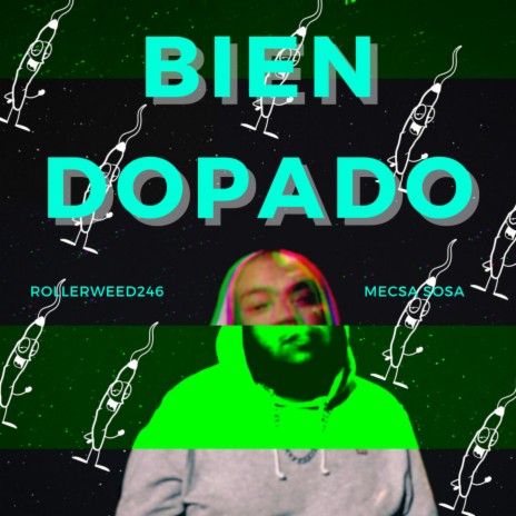 Bien Dopado ft. Rollerweed246 & Sosa Worldwide cover art