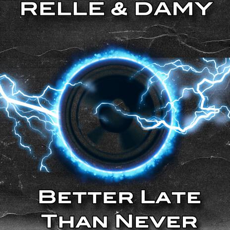 Better Late Than Never ft. DAMY cover art