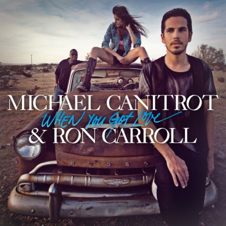 When You Got Love (Original Extended Mix) ft. Ron Carroll