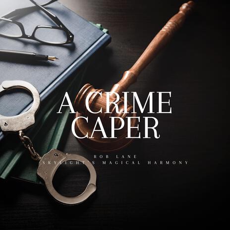A CRIME CAPER ft. Rob Lane cover art