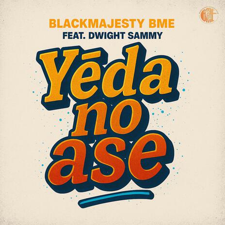 Yɛda No Ase ft. Dwight Sammy cover art