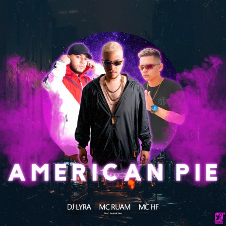 American Pie ft. MC HF, DJ LYRA & BaseMcBeat cover art