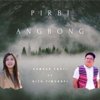 Pirbi Angbong ft. Nitu Timungpi cover art