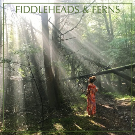 Fiddleheads & Ferns cover art