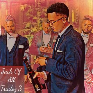 Jack Of All Tradez III