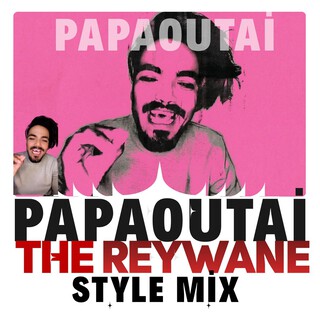 Papaoutai (The Reywane Style Mix)