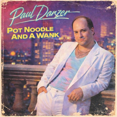 Pot Noodle And A Wank (1987) ft. Paul Danzer