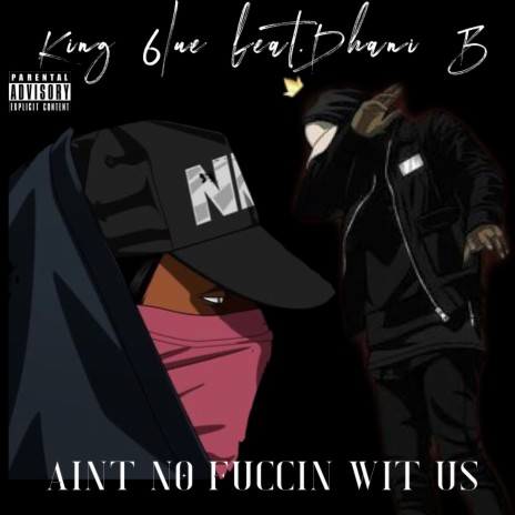 Ain't No Fuccin Wit Us ft. Dhani B cover art