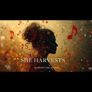SHE HARVESTS