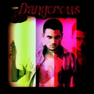 Dangerous
