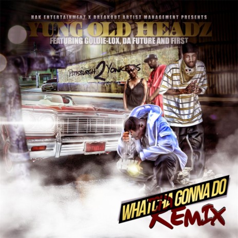 Whatcha Gonna Do (Remix) [feat. Da Future, First & Goldie-Lox] cover art