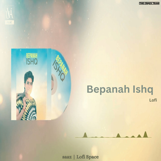 Bepanah ishq (Lofi) ft. Lofi Space cover art