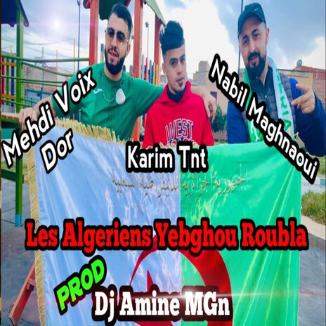 Les Algeriens Yebgho Roubla ft. Nabil Maghnaoui & Mehdi Voix Dor cover art