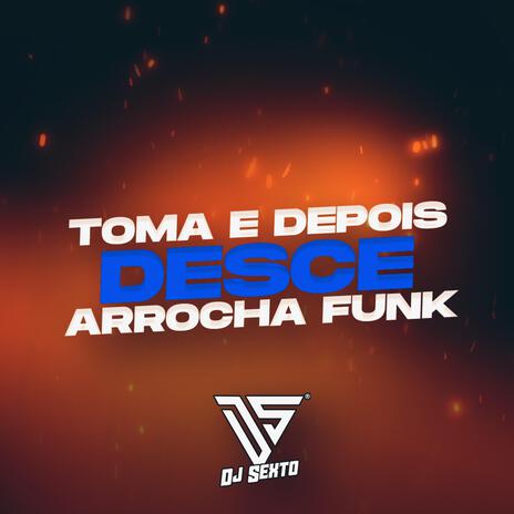Toma E Depois Desce (Arrocha Funk) ft. DJ Lucas Machado cover art