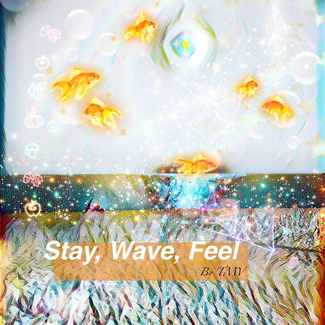 Stay, wave, feel cover art