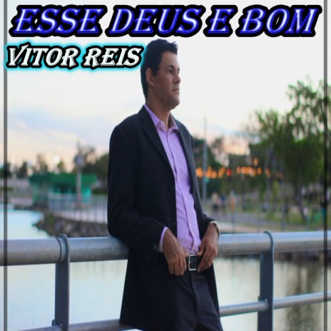 Esse Deus e Bom