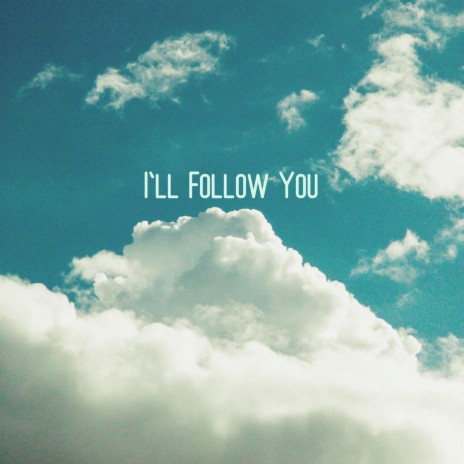 I'll Follow You ft. Daniel Jay Michael cover art
