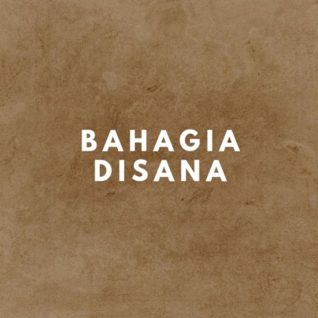 Bahagia Disana cover art