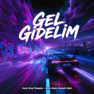 Gel Gidelim ft. Grup Threepkar cover art