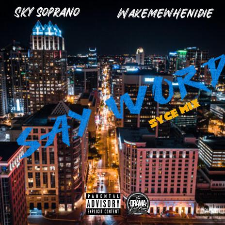SAY WORD (SYCE MIX) ft. WAKEMEWHENIDIE cover art