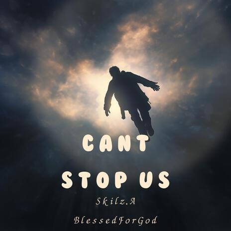 Can't Stop Us ft. BlessedForGod cover art