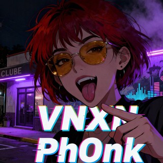 VNXN PhOnk (VNXN Remix)