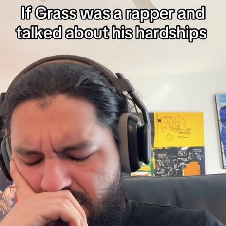 If Grass was a rapper and talked about his hardships ft. Tony Statovci cover art