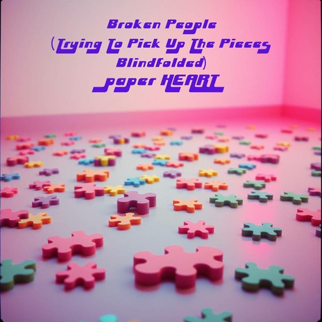 Broken People (Trying To Pick Up The Pieces Blindfolded) cover art