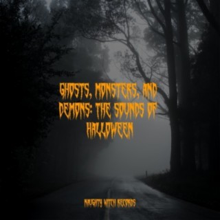 Ghosts, Monsters, and Demons: The Sounds of Halloween