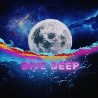 DIVE DEEP