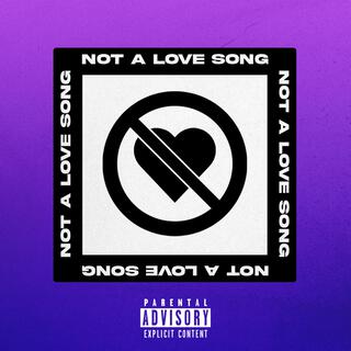 NOT A LOVE SONG cover art