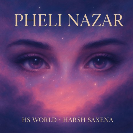 Pheli Nazar ft. HARSH SAXENA cover art