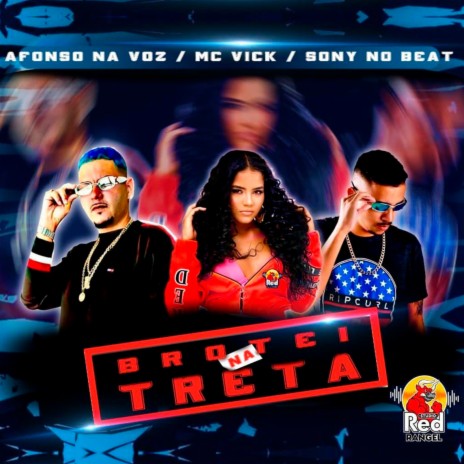 Brotei na Treta ft. Mc Vick & Sony no Beat cover art